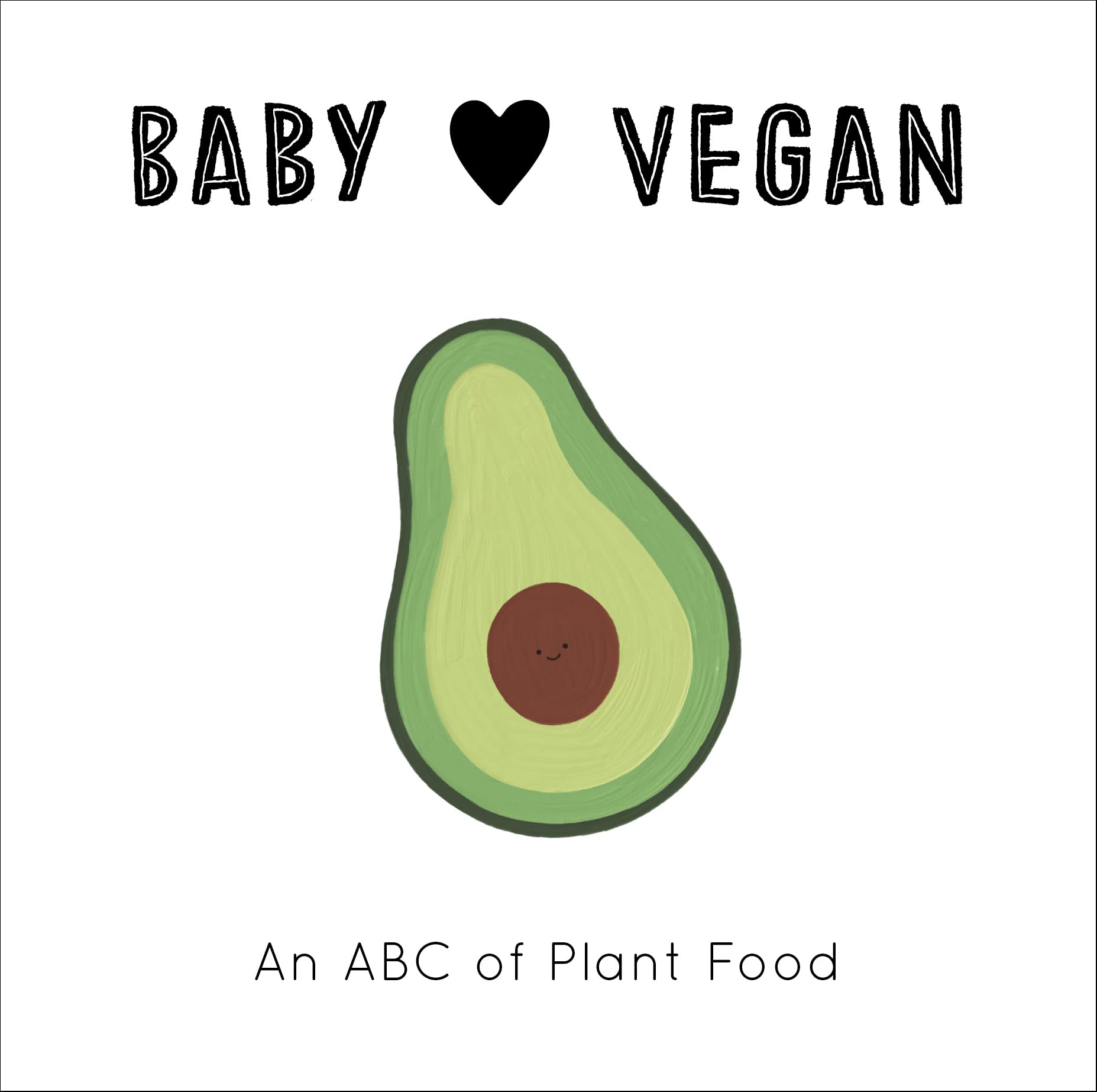 Baby Loves Vegan : An ABC of Plant Food